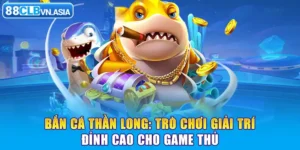 Bắn cá thần long