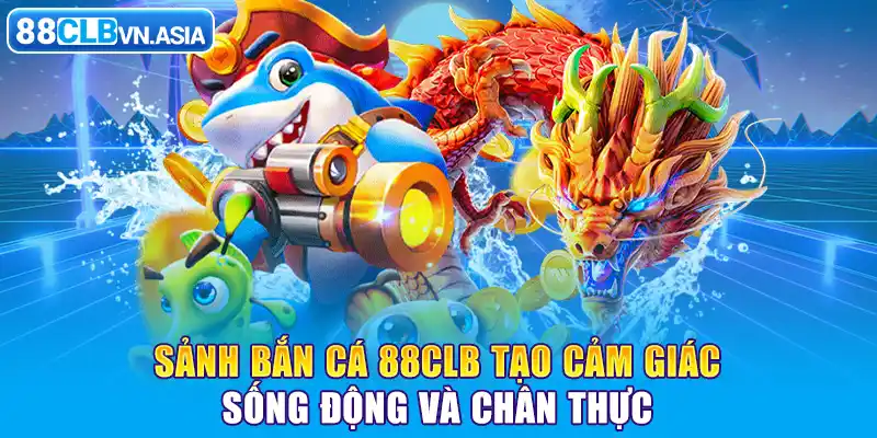 Bắn Cá 88CLB