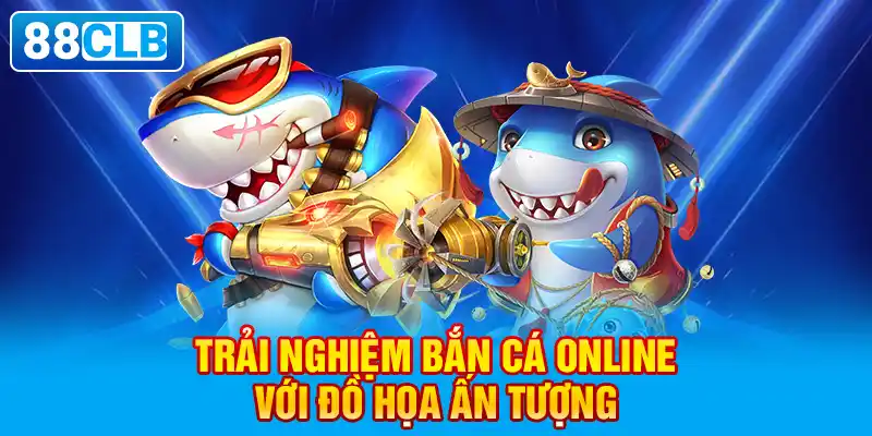 Rất nhiều game hot tại sảnh bắn cá 88CLB